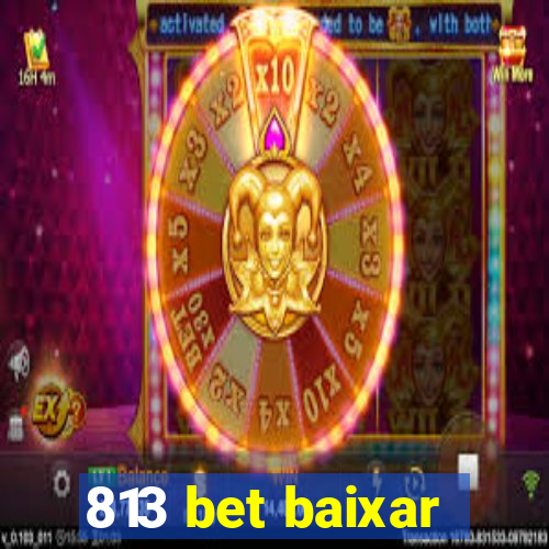 813 bet baixar